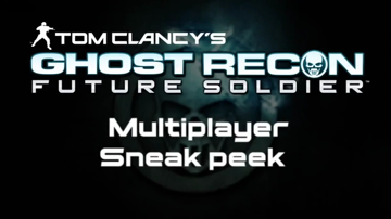 Tom Clancy's Ghost Recon: Future Soldier - Multiplayer Sneak Peek'